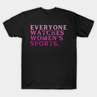 EVERYONE WATCHES WOMEN'S SPORTS (V12) T-Shirt